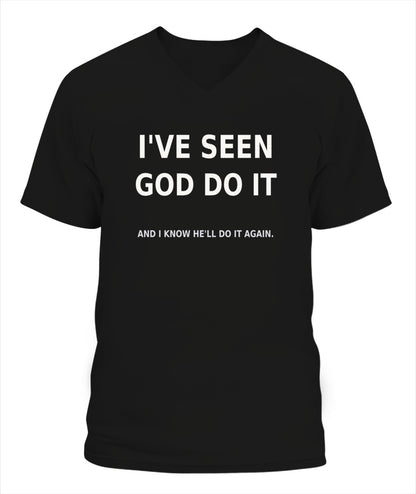I've Seen God Do it & He'll Do It Again - Xyrt Apparel V Neck Faith T-Shirt