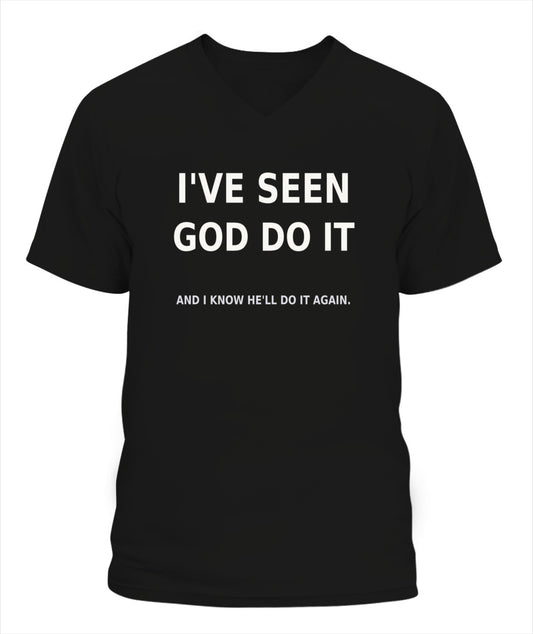 I've Seen God Do it & He'll Do It Again - Xyrt Apparel V Neck Faith T-Shirt