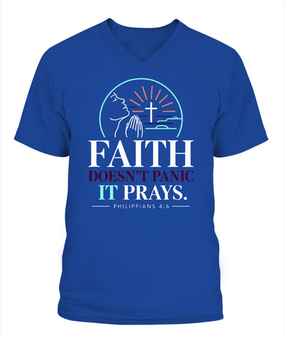 Faith Doesn't Panic, it Prays - Philippians 4:6 Xyrt Apparel Faith V Neck T- Shirt