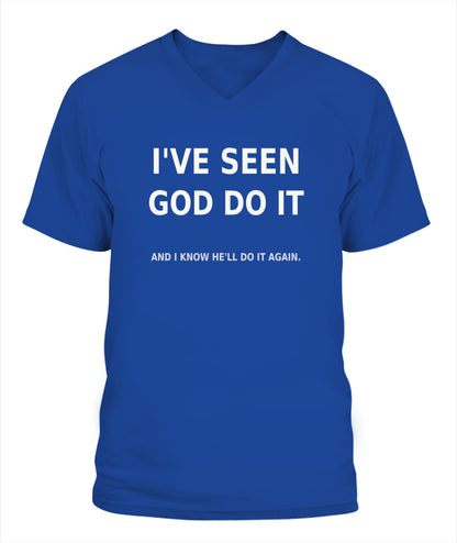 I've Seen God Do it & He'll Do It Again - Xyrt Apparel V Neck Faith T-Shirt
