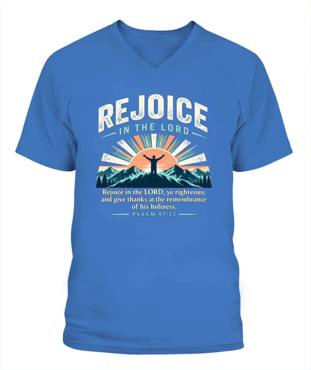 Rejoice in the Lord - Psalms 97:12 Xyrt Apparel Faith T-Shirt