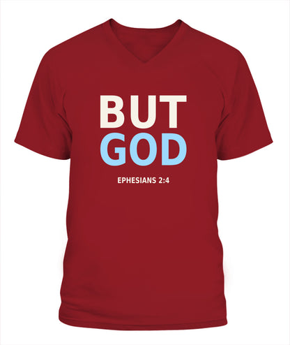 But God- Ephesians 2:4 - Xyrt Apparel V Neck Faith T-Shirt