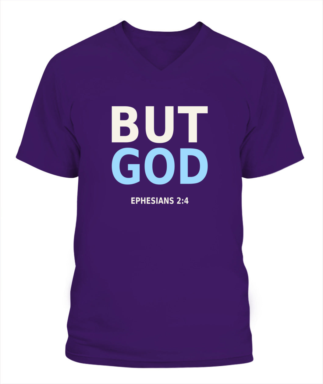 But God- Ephesians 2:4 - Xyrt Apparel V Neck Faith T-Shirt