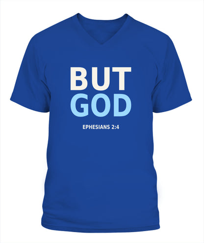 But God- Ephesians 2:4 - Xyrt Apparel V Neck Faith T-Shirt