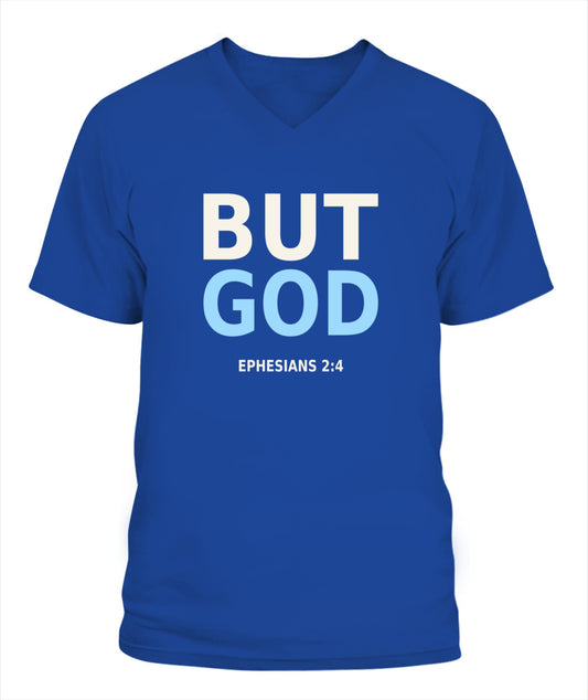 But God- Ephesians 2:4 - Xyrt Apparel V Neck Faith T-Shirt