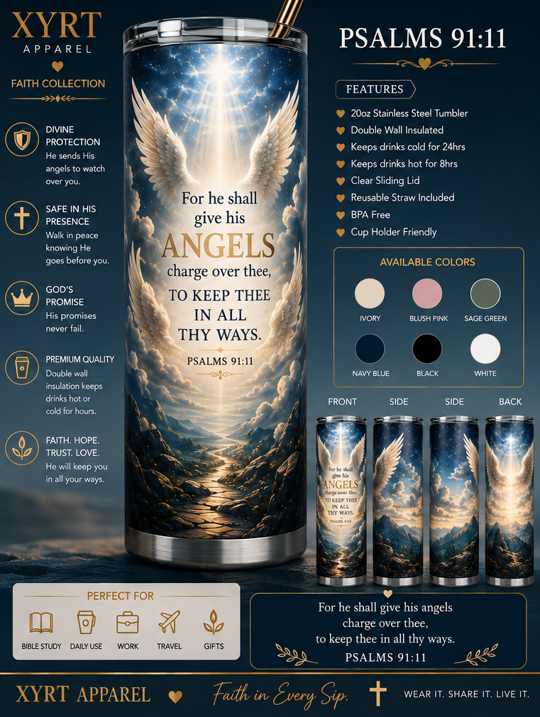 Xyrt Apparel Faith 20oz tumbler - Psalms 91:11