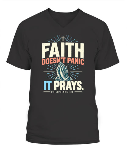 Faith Doesn't Panic, It Prays - Philippians 4:6 Xyrt Apparel Faith T-Shirt