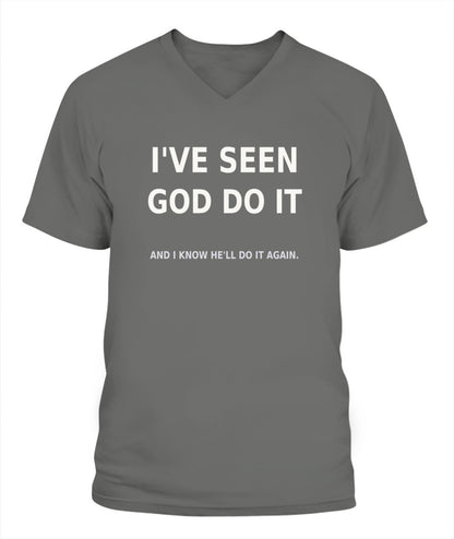 I've Seen God Do it & He'll Do It Again - Xyrt Apparel V Neck Faith T-Shirt