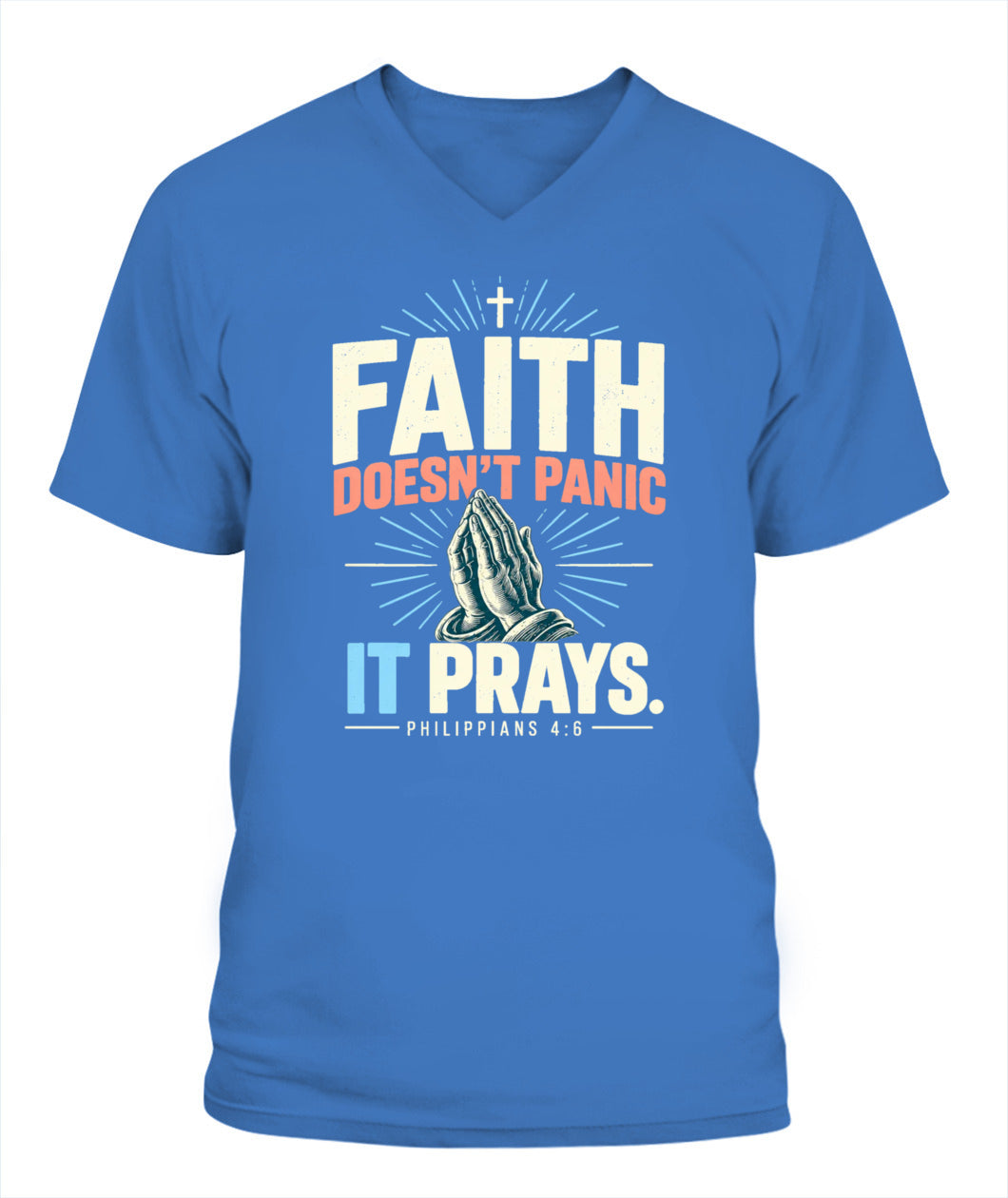 Faith Doesn't Panic, It Prays - Philippians 4:6 Xyrt Apparel Faith T-Shirt