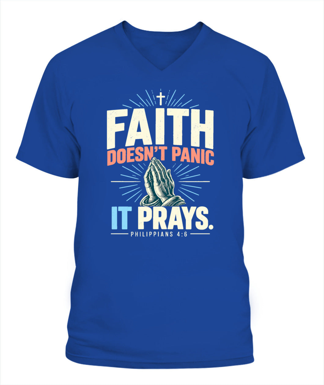 Faith Doesn't Panic, It Prays - Philippians 4:6 Xyrt Apparel Faith T-Shirt