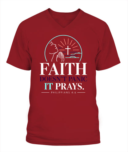 Faith Doesn't Panic, it Prays - Philippians 4:6 Xyrt Apparel Faith V Neck T- Shirt