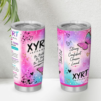 XYRT Apparel “Be Bold, Be You, Be Fearless” 20 oz Girls & Teens Tumbler