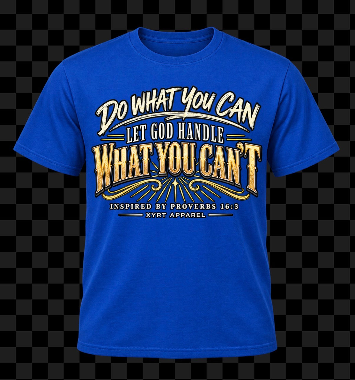 XYRT Apparel / Do What You Can Faith Graphic T-Shirt