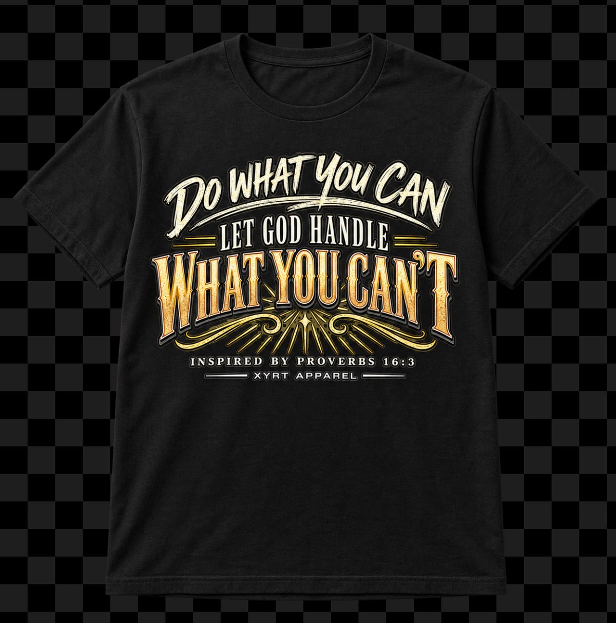XYRT Apparel / Do What You Can Faith Graphic T-Shirt