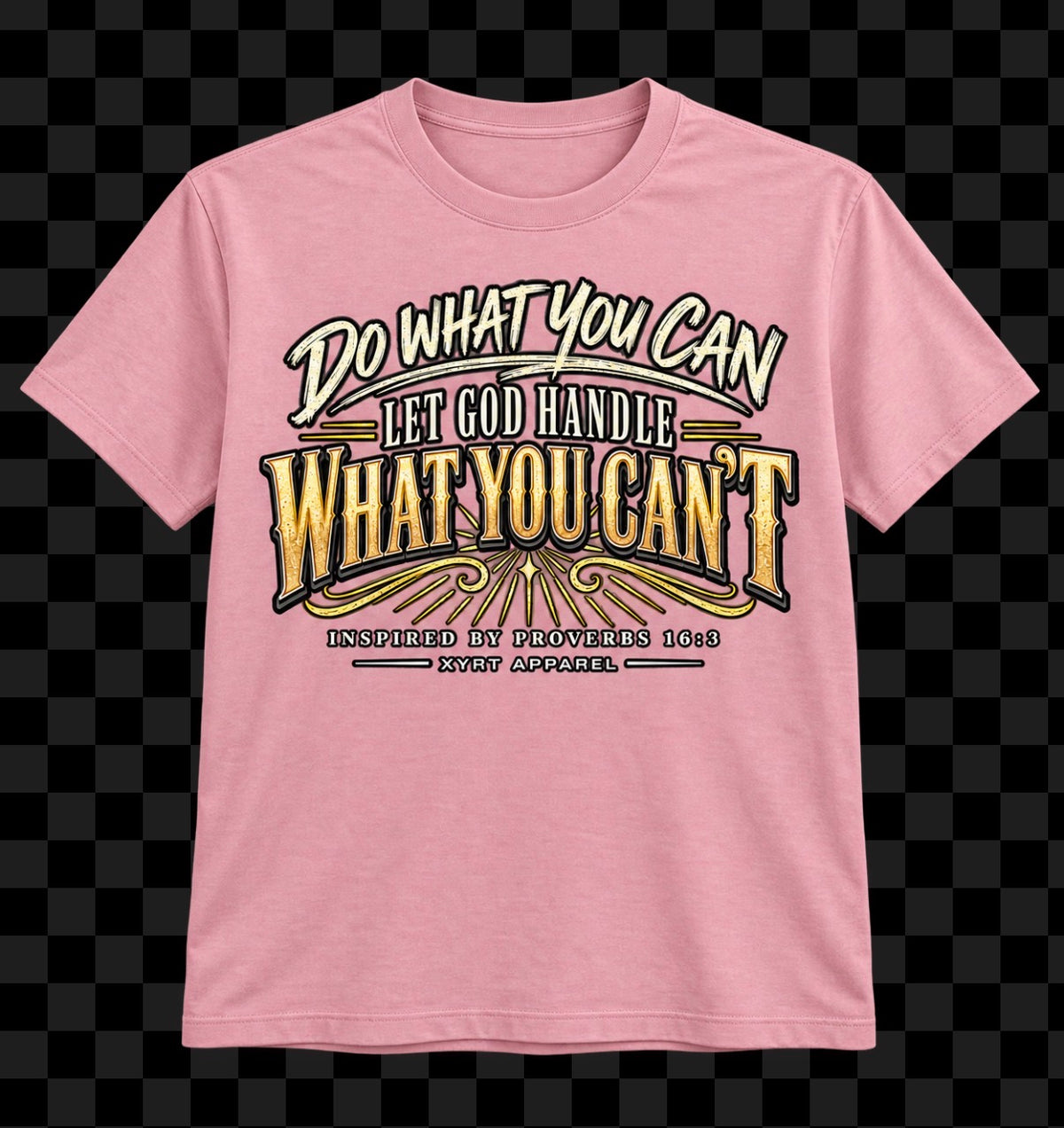 XYRT Apparel / Do What You Can Faith Graphic T-Shirt