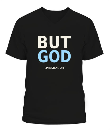 But God- Ephesians 2:4 - Xyrt Apparel V Neck Faith T-Shirt