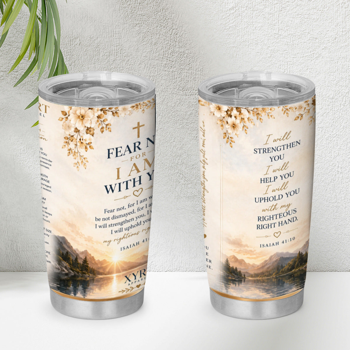XYRT Apparel “Fear Not, For I Am With You” 20 oz Faith Tumbler – Isaiah 41:10