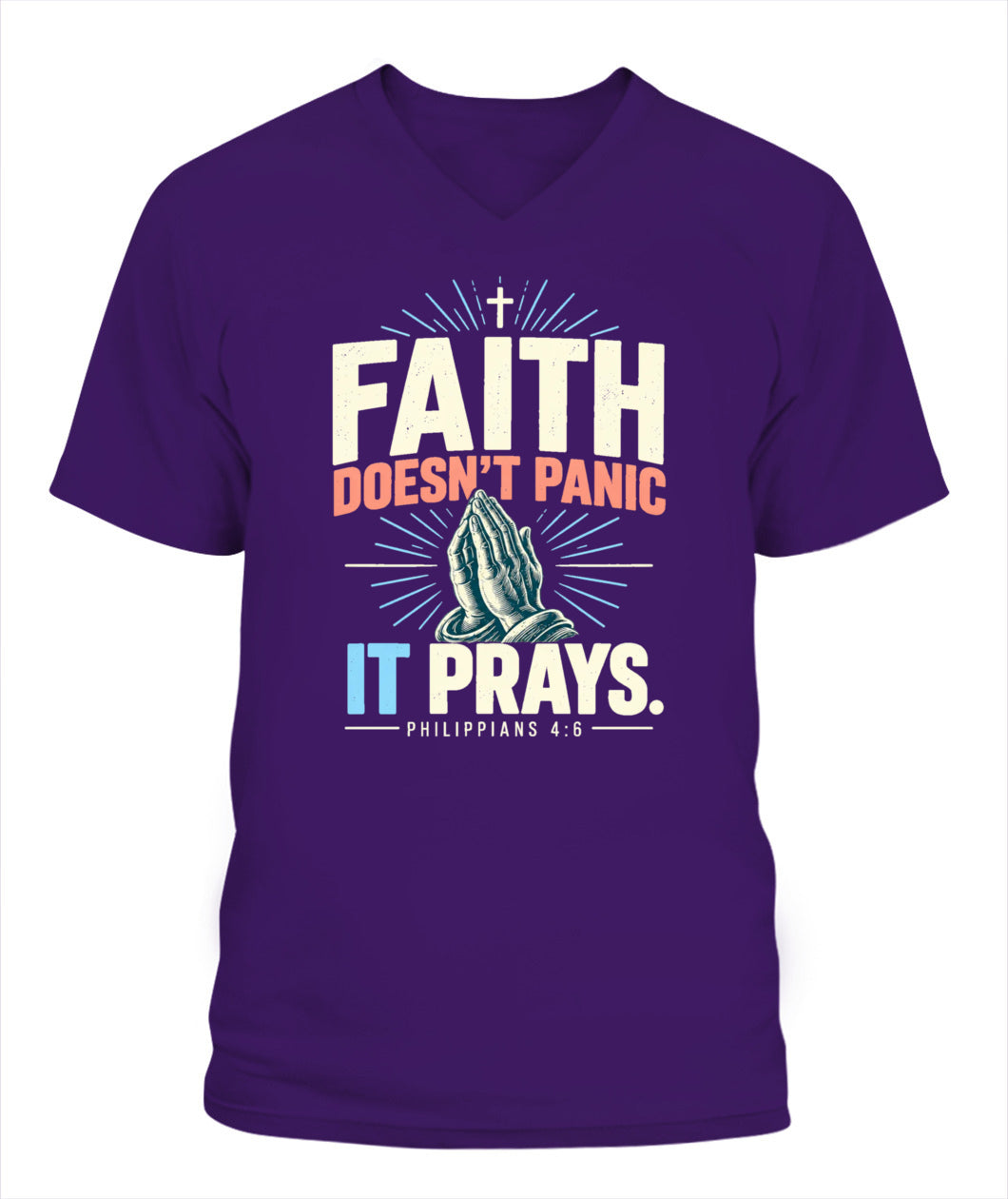 Faith Doesn't Panic, It Prays - Philippians 4:6 Xyrt Apparel Faith T-Shirt