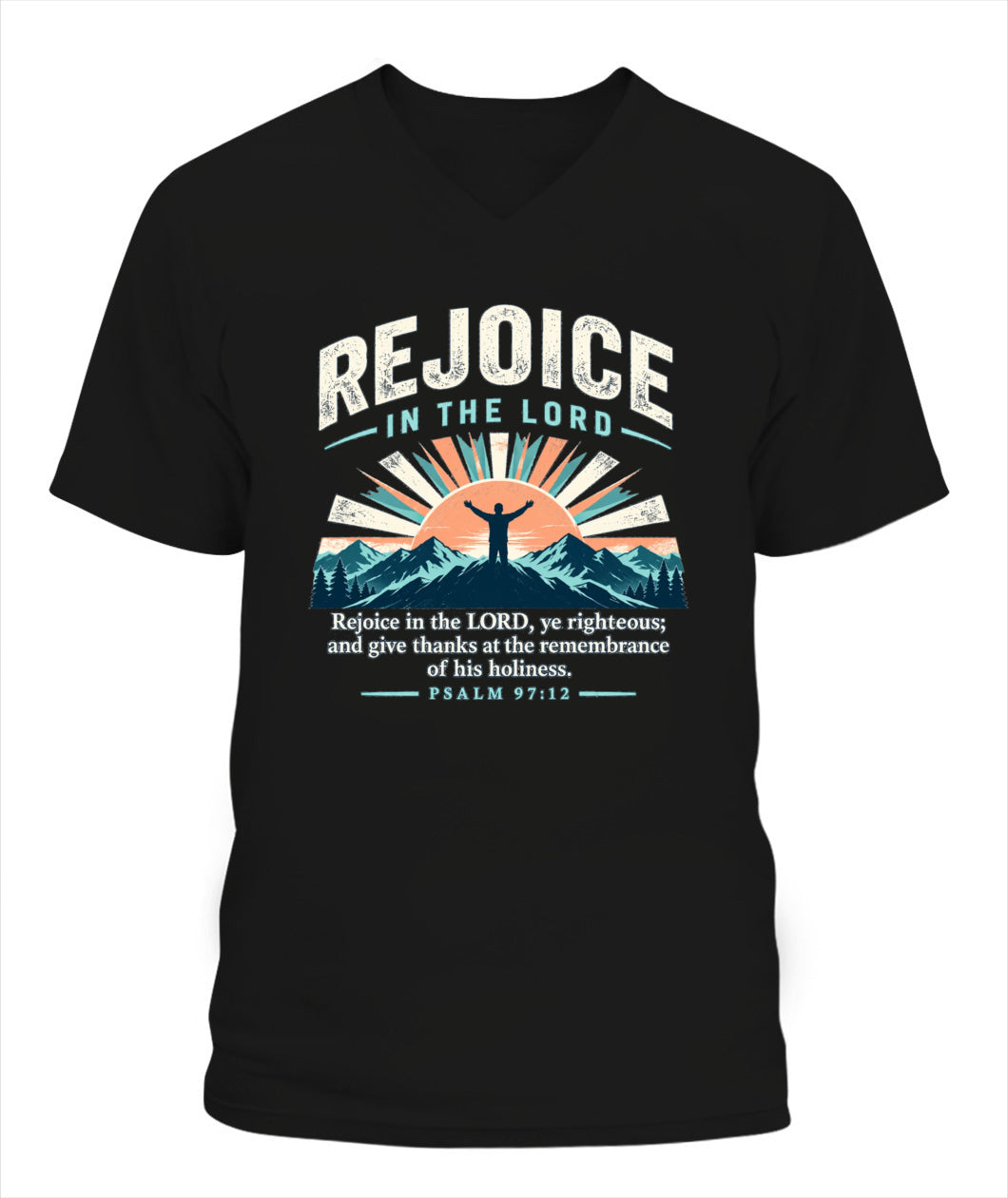 Rejoice in the Lord - Psalms 97:12 Xyrt Apparel Faith T-Shirt