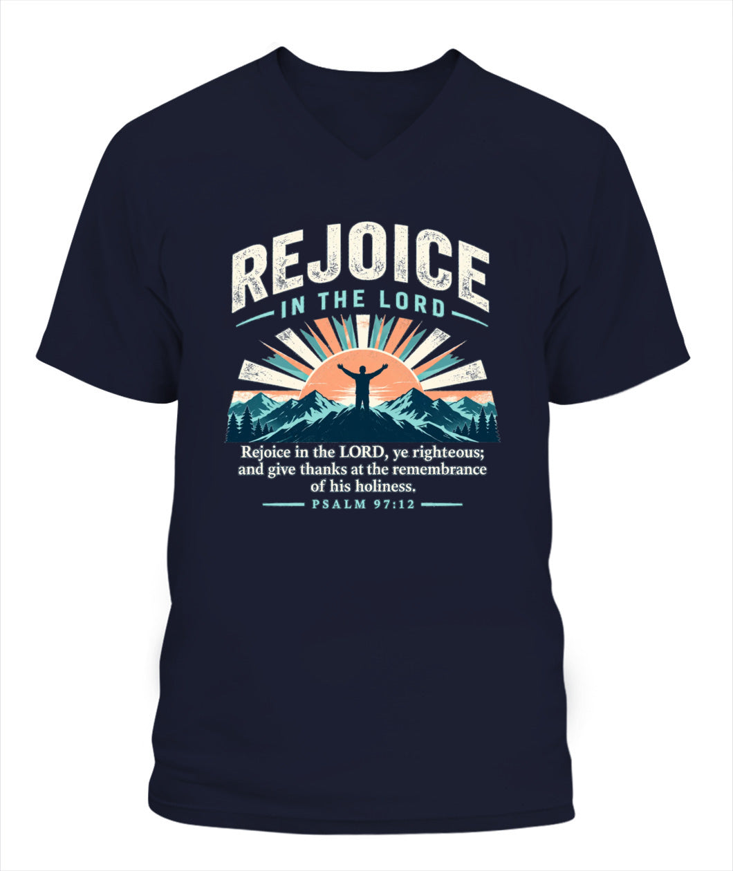 Rejoice in the Lord - Psalms 97:12 Xyrt Apparel Faith T-Shirt